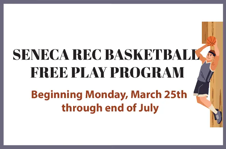 Seneca Rec Basketball - Free Play Program - March Through July - 2024